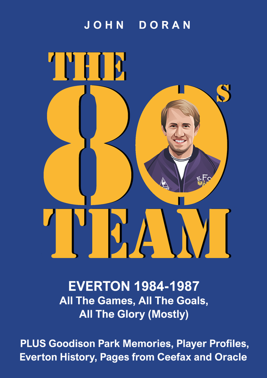 The 80s Team: Everton 1984-1987